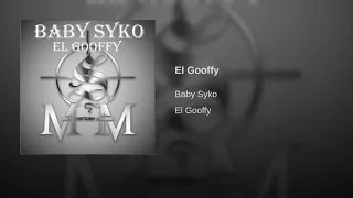 Baby Syko - El gooffy