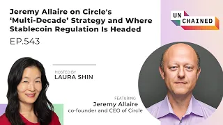 Circle’s Jeremy Allaire on Where Stablecoin Regulation Is Headed - Ep. 543