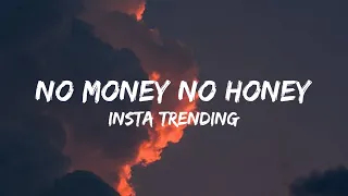 No Money No Honey (Lyrics) - Insta Trending Song |reels trending