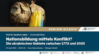 Podium Silesia: Nationsbildung mittels Konflikt? Die ukrainischen Gebiete zwischen 1772 und 2023.