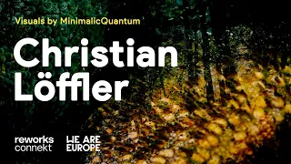 Christian Löffler set for reworks | visuals by MinimalicQuantum