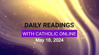 Daily Reading for Saturday, May 18th, 2024 HD