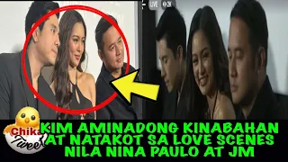 KIM AMINADONG NATAKOT AT KINABAHAN SA LOVE SCENES NILA NINA PAULO AT JM