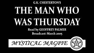 The Man Who Was Thursday (2005) by G K  Chesterton, read by Geoffrey Palmer