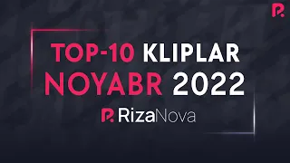 #TOP10 Kliplar #Noyabr 2022 #RizaNova