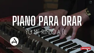 [1 hora] - ADORACION PARA ORAR - Yo me Rindo a Él - FONDO INSTRUMENTAL