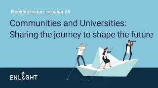 Communities and Universities: Sharing the journey to shape the future - Part 1