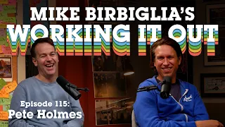 Pete Holmes Returns (Again) | The Funniest and Longest Episode Yet | Mike Birbiglia's Working It Out
