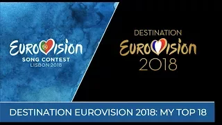 Destination Eurovision 2018: My Top 18 (from snippets)