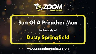 Dusty Springfield - Son Of A Preacher Man - Karaoke Version from Zoom Karaoke