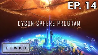 Let's play Dyson Sphere Program with Lowko! (Ep. 14)