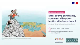 EMI : guerre en Ukraine, comment décrypter les flux d'informations ?