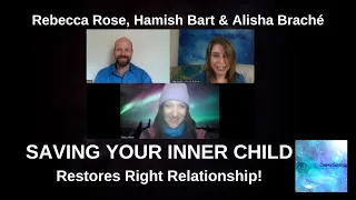 SAVING YOUR INNER CHILD - Restores Right Relationship!
