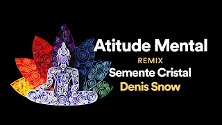 New Downtempo Track from Semente Cristal - Atitude Mental (Denis Snow Remix).