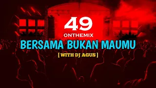 DJ AGUS - BERSAMA BUKAN MAUMU ( ARIEF )