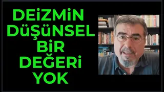 DEİZMİN HİÇ BİR DÜŞÜNSEL DEĞERİ YOKTUR - DÜCANE CÜNDİOĞLU