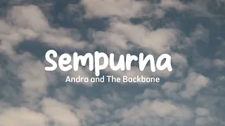 Andra and The Backbone - Sempurna (lyrics)