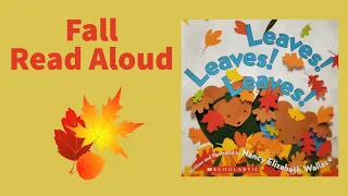 Leaves! Leaves! Leaves! | Fall Autumn Picture Book Read Aloud!