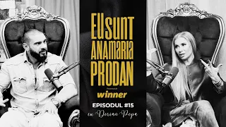 “AM FOST LA UN PAS DE A PIERDE TOT” | DORIAN POPA la EU SUNT ANAMARIA PRODAN | PODCAST Ep.15