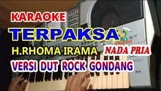 Karaoke_Terpaksa [H.Rhoma Irama]Nada Pria versi Dut Gondang