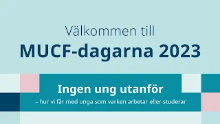 MUCF-dagarna 2023 -  Ingen ung utanför