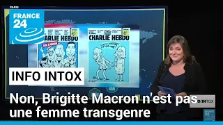 Non, Brigitte Macron n'est pas une femme transgenre • FRANCE 24