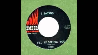 Five Satins - I'll Be Seeing You - 1960 Ember 1061.wmv