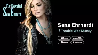 Sena Ehrhardt - If Trouble Was Money