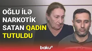 Oğlu ilə narkotik satan qadın tutuldu - BAKU TV