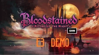 Bloodstained: Ritual of the Night E3 Demo Walkthrough Gameplay No Commentary