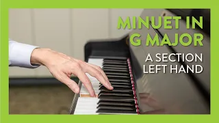 "Minuet in G" A Section - Left Hand - Piano Lesson 265 - Hoffman Academy