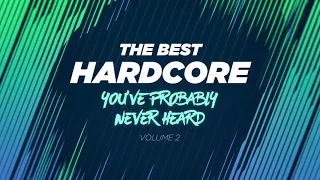 The Best Hardcore (You've Probably Never Heard) Vol.2