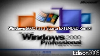 Windows 2000 Professional ~Sparta EXTENDED Remix~ {feat. Other Windows Versions}