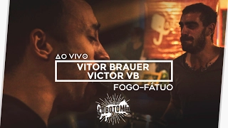Vitor Brauer e Victor VB - Fogo Fatuo (Lupe de Lupe) @ Mofo de Ouro // LBTMIA