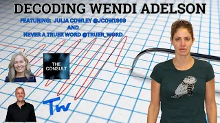 DECODING WENDI ADELSON WITH JULIA COWLEY AND @NeverATruerWordVideos  PART DEUX