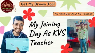 FROM ASPIRING EDUCATOR TO OFFICIAL KVS TGT ENGLISH TEACHER: JOINING DAY VLOG! | GET MY DREAM JOB