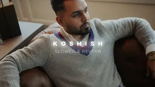 Koshish (perfectly slowed) - Prem Dhillon ♪ Slow Cloud