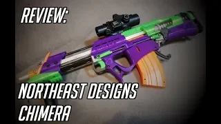 [REVIEW] NORTHEAST DESIGNS CHIMERA DIY HIGH POWERED NERF BLASTER!!!