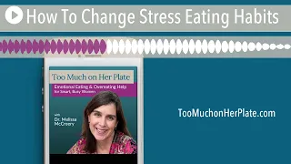 Podcast: How To Change Stress Eating Habits | 033