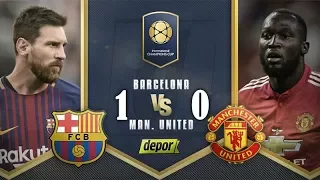 Summary of Barcelona vs Manchester United 1-0 |  Highlights & Goals - 26/07 /017