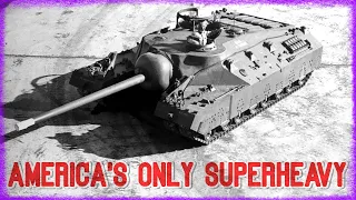 America's Only SUPERHEAVY, the T28 | Cursed by Design
