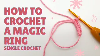 Magic Ring Single Crochet for Beginners | Step-by-Step Magic Circle Tutorial