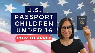 US Passport for Children Under 16 | Applying for a Passport for Minors (2022 Must Dos!)