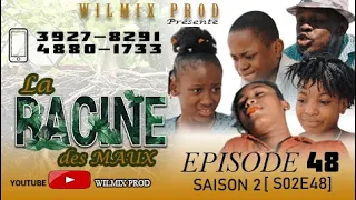 la racine des maux saison 2 episode 48