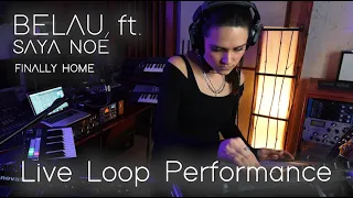 Belau ft. Saya Noé - Finally Home (Live Loop)