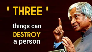 3 Things Can Destroy A Person || Dr APJ Abdul Kalam Sir Quotes || Spread Positivity