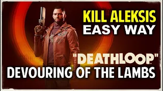 Devouring of the Lambs: Search for Clues | How to Identify & Kill Aleksis | DEATHLOOP (Game Guide)