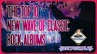 The Top 10 BEST New Wave of Classic Rock Albums!