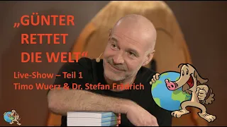 1x1 der Klimakrise // Dr. Stefan Frädrich & Timo Wuerz // "Günter rettet die Welt" – live // Teil 1