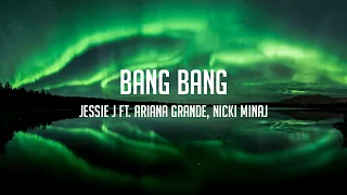 Jessie J - Bang Bang ft. Ariana Grande & Nicki Minaj (Mix Lyrics)